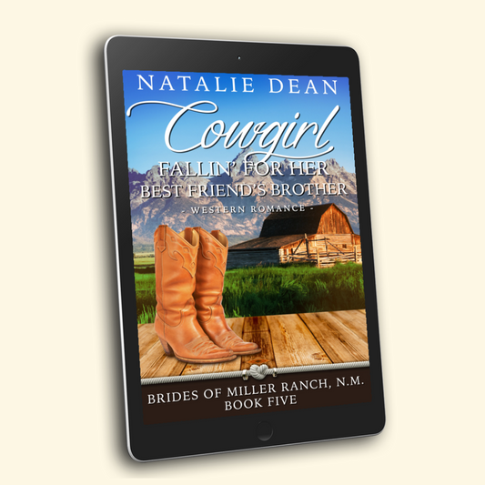 Cowgirl Fallin' for Her Best Friend's Brother Brides of Miller Ranch, N.M. Book 5 by Natalie Dean contemporary western romance