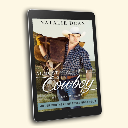 Almost Fired by the Cowboy Miller Brothers of Texas Book 4 by Natalie Dean contemporary western romance