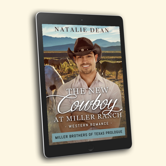 The New Cowboy At Miller Ranch Miller Brothers of Texas Prologue by Natalie Dean contemporary western romance