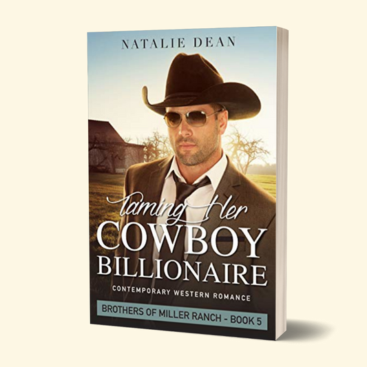 Taming Her Cowboy Billionaire - Brothers of Miller Ranch Book 5 (PAPERBACK)