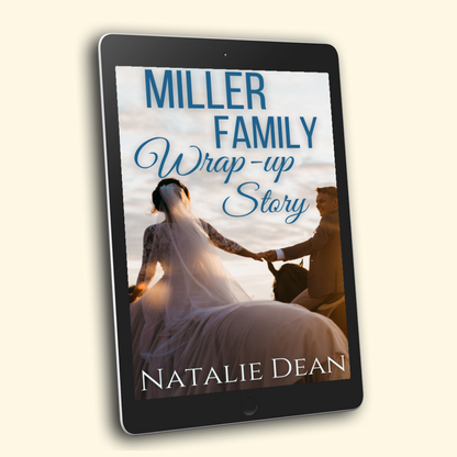 Miller Family Wrap-up Story Natalie Dean Sweet contemporary western romance Miller Brothers series